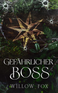 Title: Gefährlicher Boss (Gebrüder Bratva, #5), Author: Willow Fox