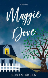 Title: Maggie Dove, Author: Susan Breen