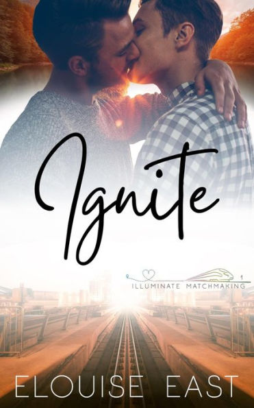 Ignite (Illuminate Matchmaking, #1)