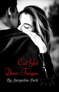 Title: Cat Got Your Tongue, Author: Jacqueline Fieck