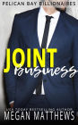 Joint Business (Pelican Bay Billionaires, #5)