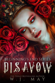 Title: Disavow (Beginning's End Series, #5), Author: W.J. May