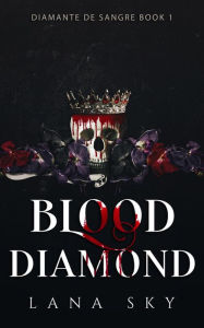 Title: Blood Diamond (Diamante de Sangre, #1), Author: Lana Sky