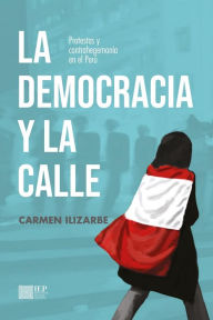 Title: La democracia y la calle, Author: Carmen Ilizarbe Pizarro