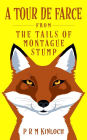 A Tour De Farce (THE TAILS OF MONTAGUE STUMP, #3)