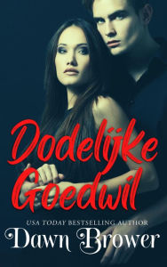 Title: Dodelijke Goedwil, Author: Dawn Brower