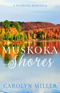 Title: Muskoka Shores, Author: Carolyn Miller