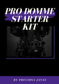 Title: Pro Domme Starter Kit, Author: Preciosa Janae