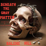 Title: Beneath the Gray Matter, Author: Salene Hill