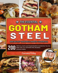 Title: The Essential gotham steel Breakfast Sandwich Maker Cookbook, Author: Carmen Friley