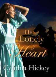 Title: Her Lonely Heart (Hearts of Courage), Author: Cynthia Hickey