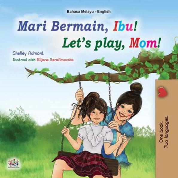 Mari Bermain, Ibu! Let's Play, Mom! (Malay English Bilingual Collection)