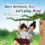 Mari Bermain, Ibu! Let's Play, Mom! (Malay English Bilingual Collection)