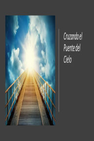 Title: Cruzando el Puente del Cielo, Author: Fernando Davalos