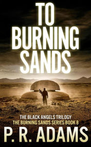 Title: To Burning Sands, Author: P R Adams