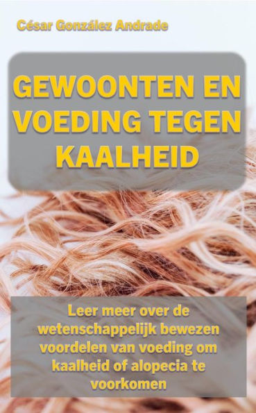 Gewoonten En Voeding Tegen Kaalheid