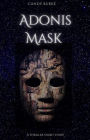 Adonis Mask - A Thriller Short Story