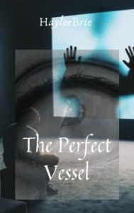 Title: The Perfect Vessel, Author: Haylee Brie