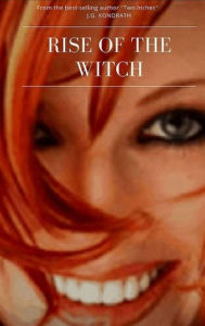 Title: Rise of the Witch, Author: Jason Kondrath