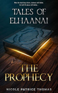 Title: Tales of Elhaanai : The Prophecy, Author: nicole thomas