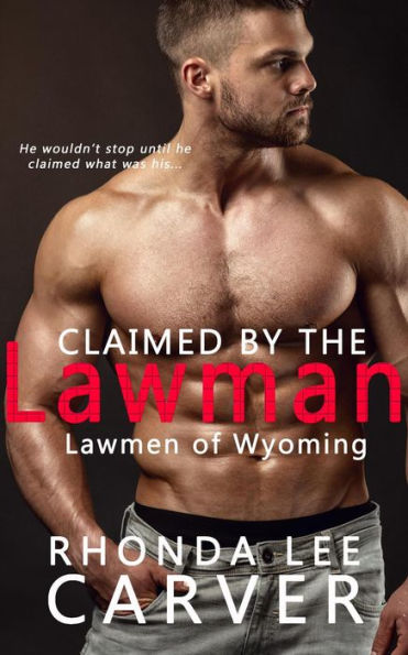 Claimed by the Lawman (Lawmen of Wyoming, #4)