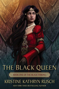 Title: The Black Queen: Book One of The Black Throne (The Fey, #6), Author: Kristine Kathryn Rusch