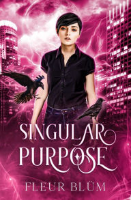 Title: Singular Purpose (Singularity, #2), Author: Fleur Blüm