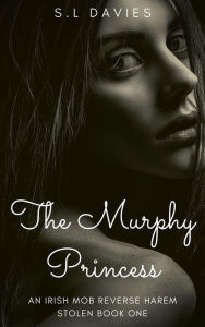 Title: The Murphy Princess (Stolen, #2), Author: S L Davies