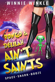 Title: Bongo & Delilah Ain't Saints (B&D Capers, #3), Author: Winnie Winkle