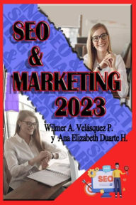 Title: SEO & Marketing 2023 (Marketing & Publicidad, #1), Author: Wilmer Antonio Velásquez Peraza