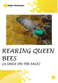 Title: Rearing Queen Bees (A Smile on the Face), Author: Rajko Radivojac