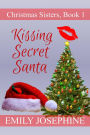 Kissing Secret Santa (Christmas Sisters, #1)