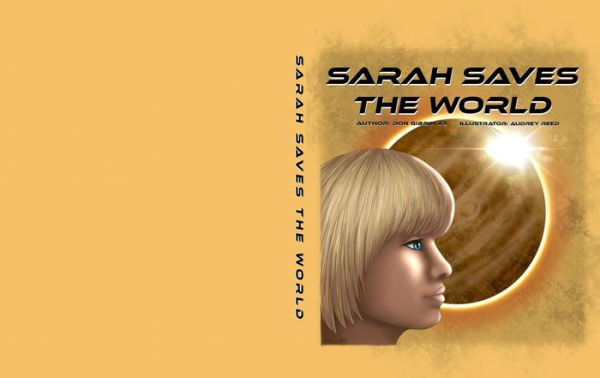 Sarah Saves the World (Sarah Number 1, #1)