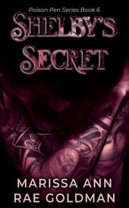 Title: Shelby's Secret (Poison Pen, #6), Author: Marissa Ann