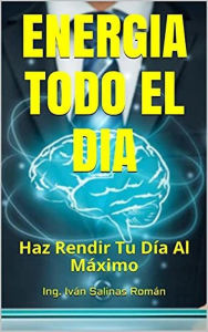 Title: Energía Todo El Día, Author: Ing. Iván Salinas Román
