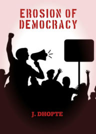 Title: Erosion of Democracy (Democracy -, #1), Author: J. Dhopte