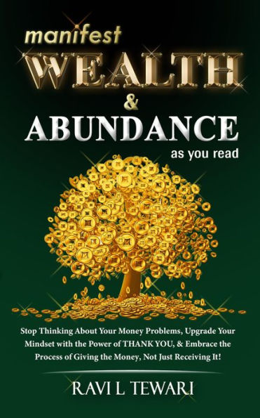Manifest Wealth & Abundance As You Read (Self-Help Master Series, #3)
