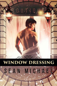 Title: Window Dressing, Author: Sean Michael