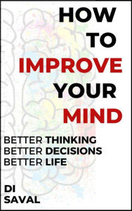 Title: How to Improve Your Mind, Author: Di Saval