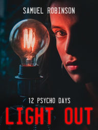 Title: 12 Psycho Days (Light Out, #1), Author: Samuel Robinson