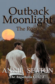 Title: Outback Moonlight (The Augathella Girls, #6), Author: Annie Seaton