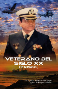 Title: Veterano del siglo XX, Author: Tiberio Andrés Cobos López