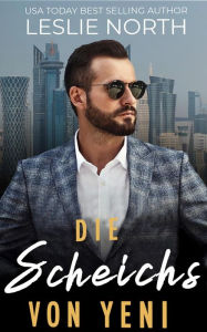 Title: Die Scheichs von Yeni, Author: Leslie North