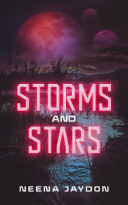 Title: Storms and Stars, Author: Neena Jaydon