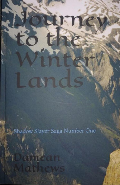 Journey to the Winter Lands (Shadow Slayer Saga, #1)
