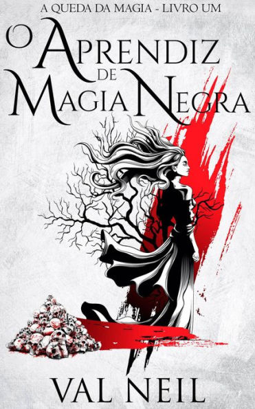 O Aprendiz de Magia Negra (A Queda da Magia, #1)