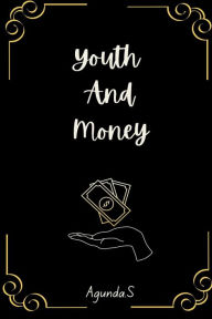 Title: Youth and Money, Author: Agunda Shell