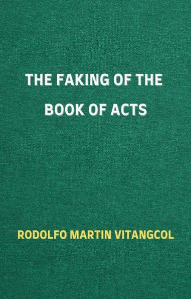 The Faking of the Book of Acts