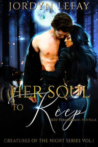 Title: Her Soul To Keep (Creatures of the Night Series, #1), Author: Jordyn LeFay