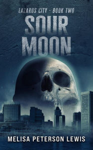 Title: Sour Moon (Lazarus City, #2), Author: Melisa Peterson Lewis